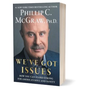 All Books S1 E3: We've Got Issues: How You Can Stand Strong for America's Soul and Sanity by Phillip C. McGraw Dr Phil, All Books, Books Introduction, Best Selling Books, Best Seller Book, Easy to read books,