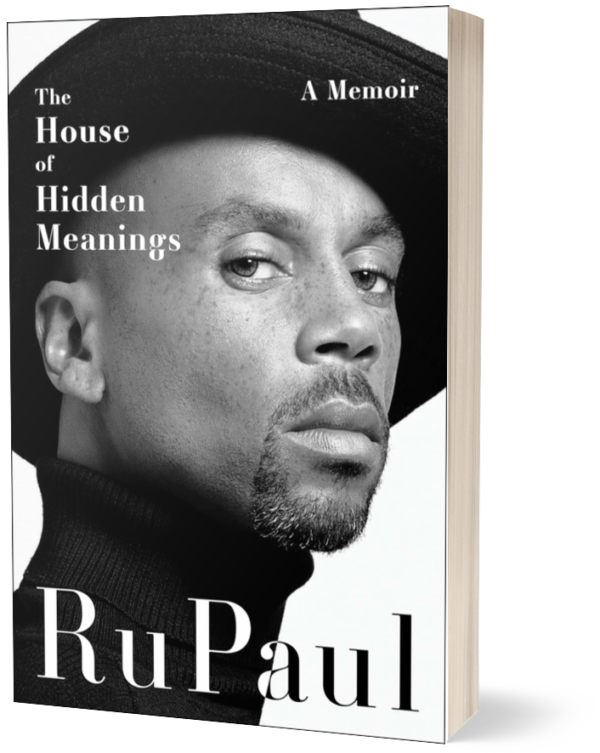 The House of Hidden Meanings: A Memoir By RuPaul