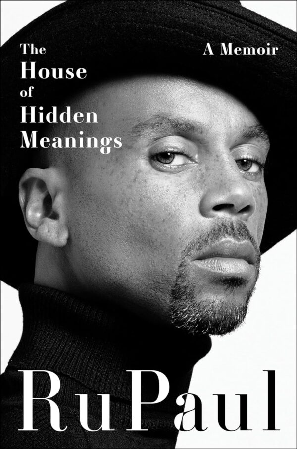 The House of Hidden Meanings: A Memoir By RuPaul