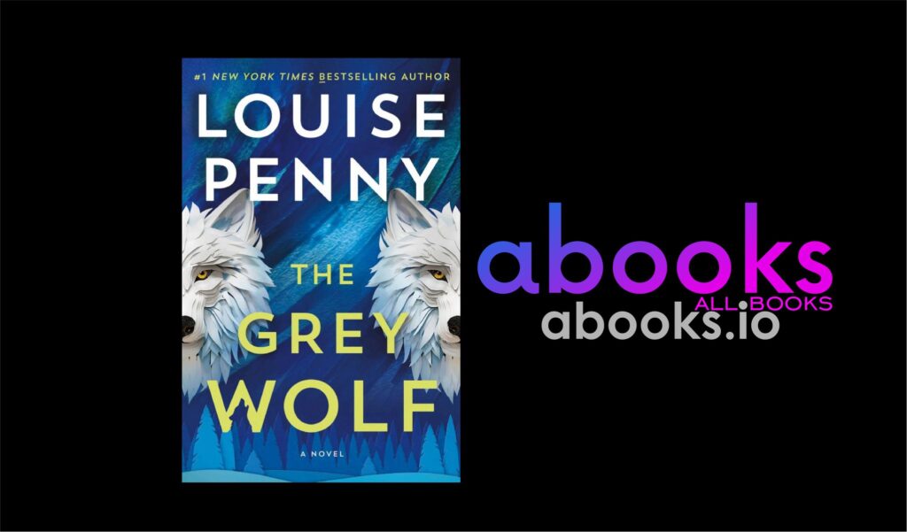 All Books S1 E5 The Grey Wolf A Novel by Louise Penny
